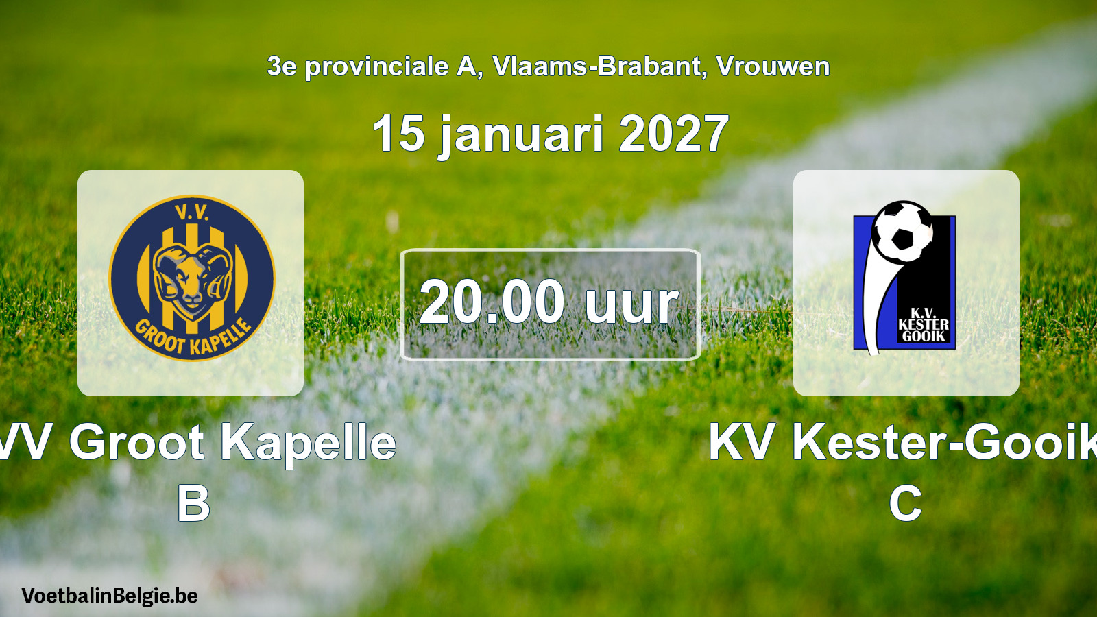 Geplande wedstrijd vrouwenvoetbal: VV Groot Kapelle B - KV Kester-Gooik C (15 januari 2027)