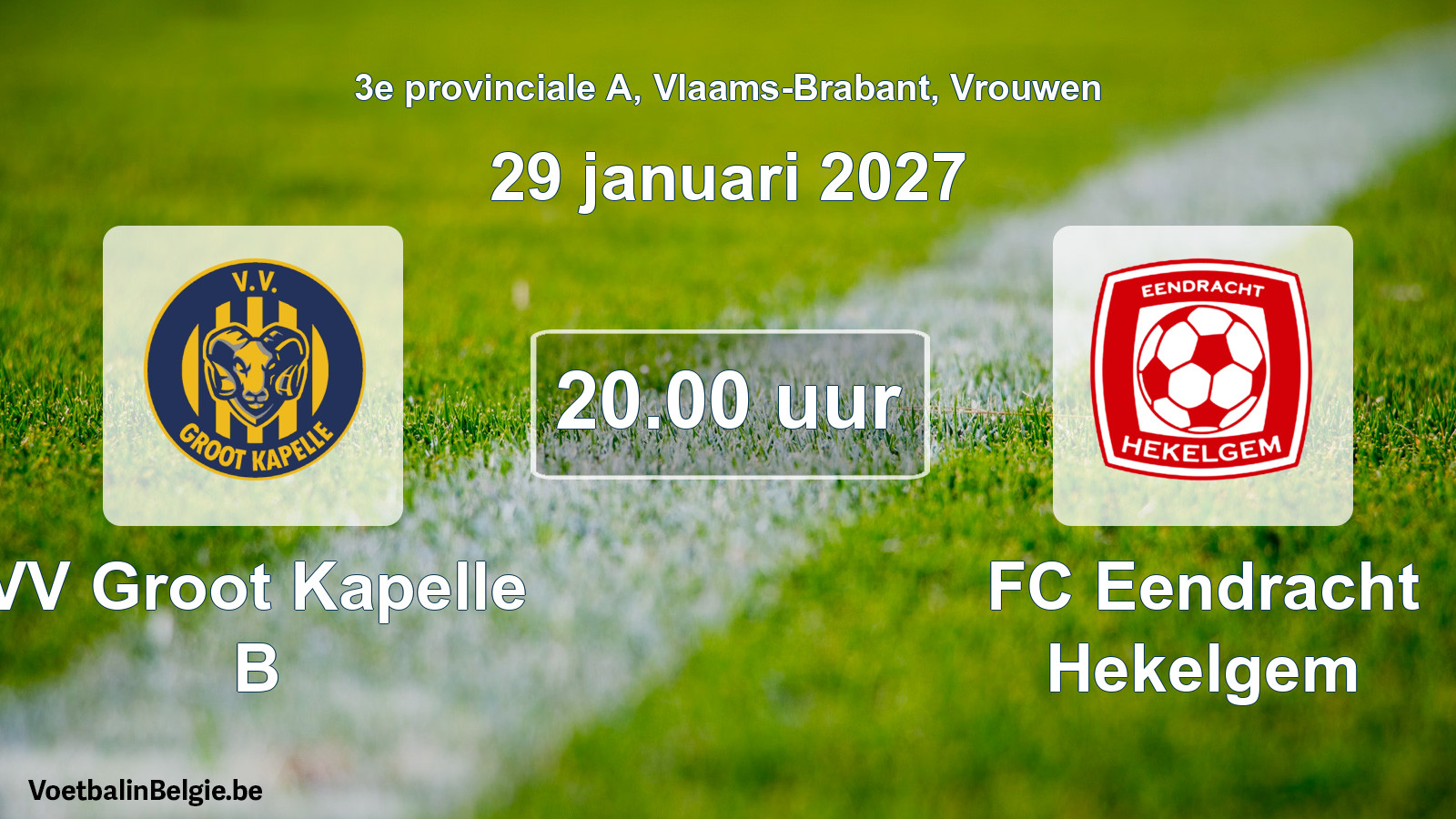 Geplande wedstrijd vrouwenvoetbal: VV Groot Kapelle B - FC Eendracht Hekelgem (29 januari 2027)