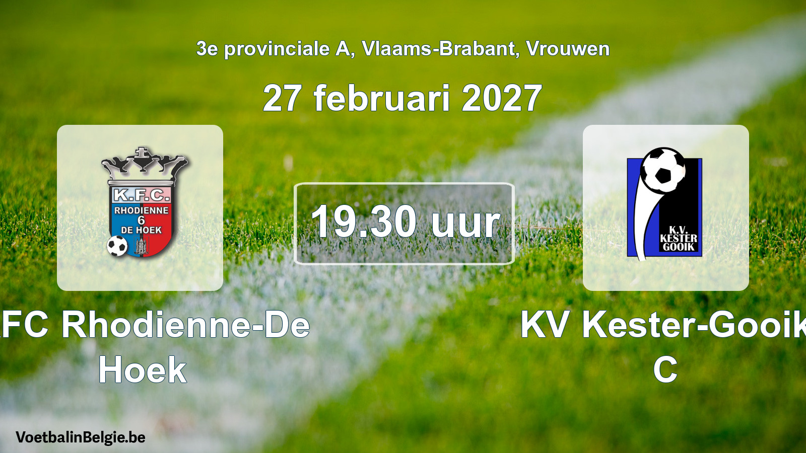 Geplande wedstrijd vrouwenvoetbal: KFC Rhodienne-De Hoek - KV Kester-Gooik C (27 februari 2027)
