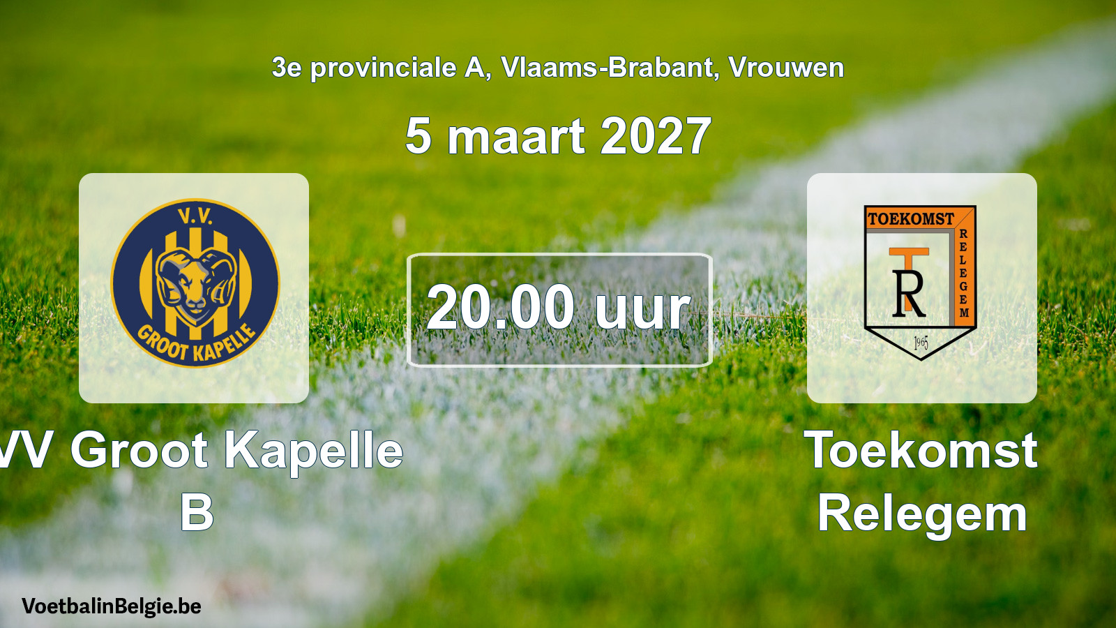 Geplantes Spiel frauen-Fußball: VV Groot Kapelle B - Toekomst Relegem (5 März 2027)