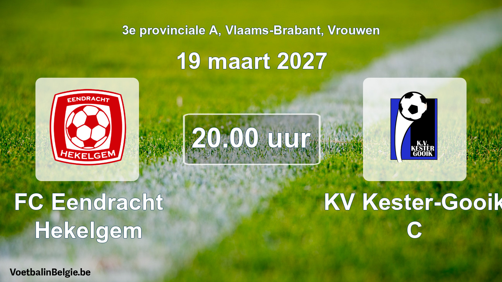 Geplande wedstrijd vrouwenvoetbal: FC Eendracht Hekelgem - KV Kester-Gooik C (19 maart 2027)