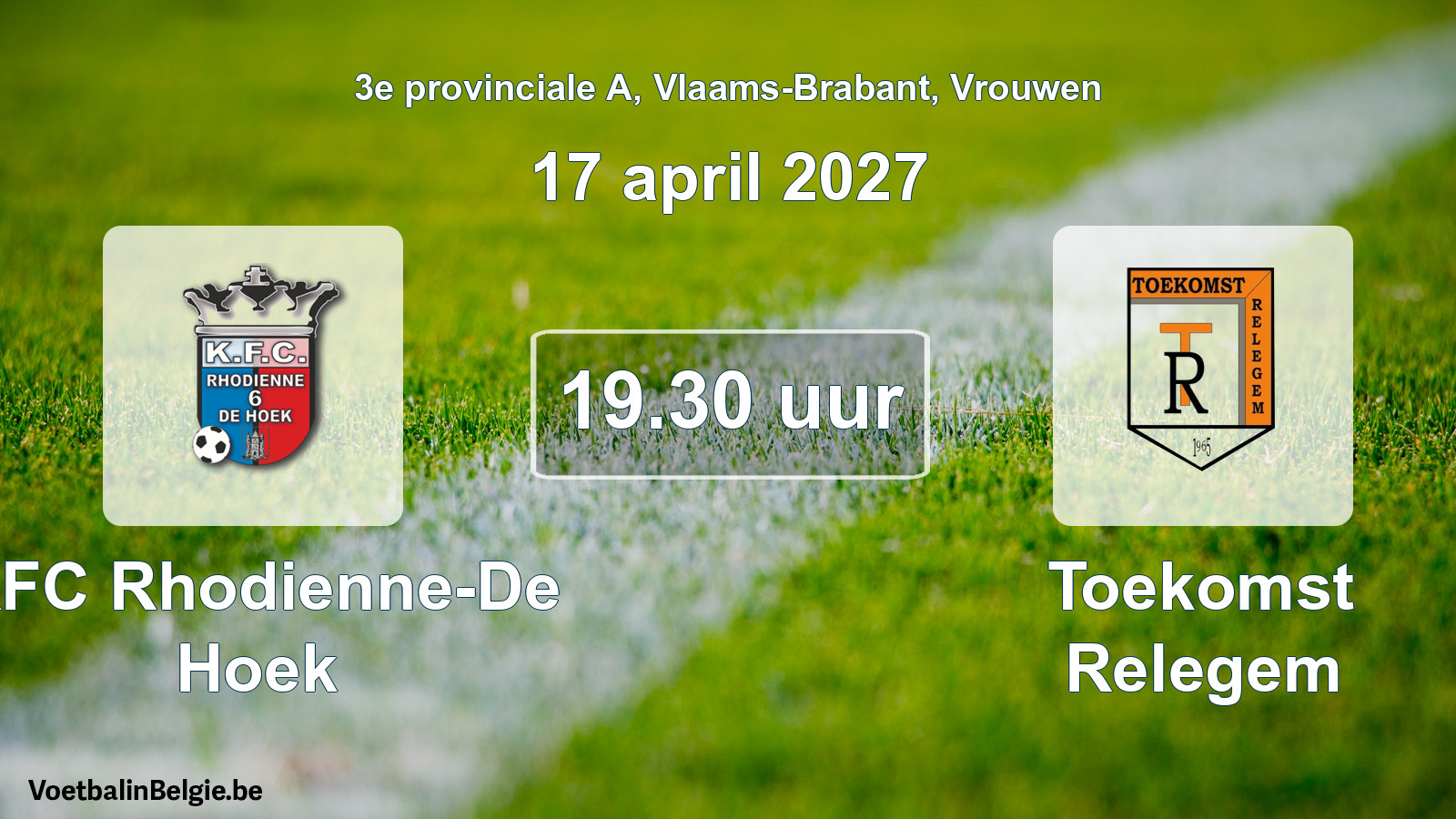 Geplande wedstrijd vrouwenvoetbal: KFC Rhodienne-De Hoek - Toekomst Relegem (17 april 2027)