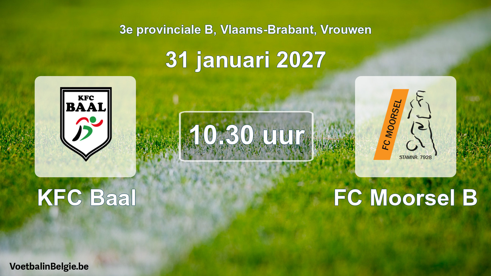Geplande wedstrijd vrouwenvoetbal: KFC Baal - FC Moorsel B (31 januari 2027)