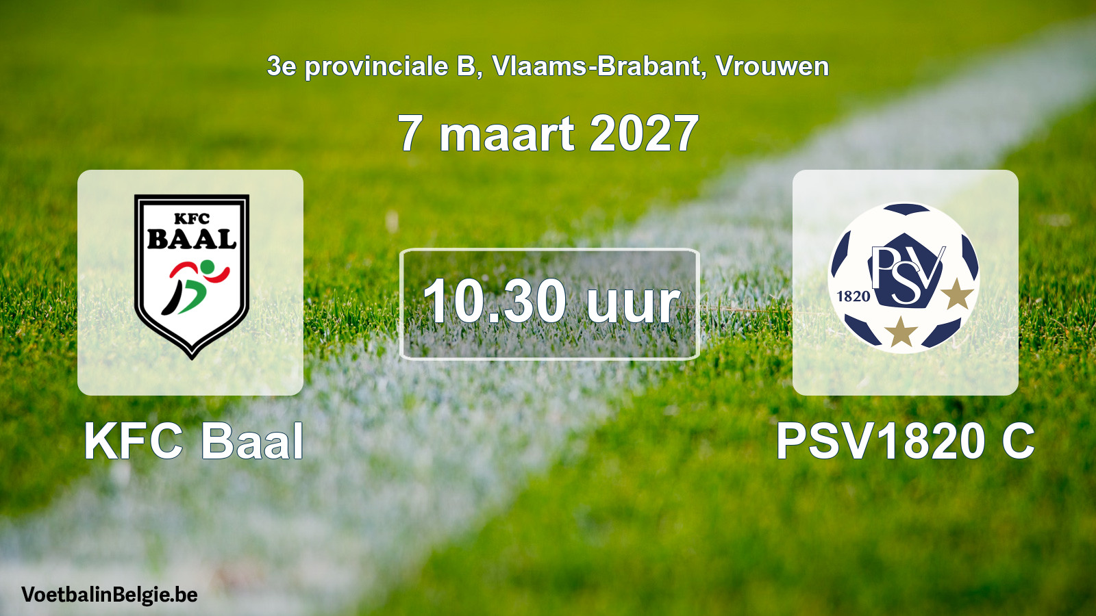Geplande wedstrijd vrouwenvoetbal: KFC Baal - PSV1820 C (7 maart 2027)
