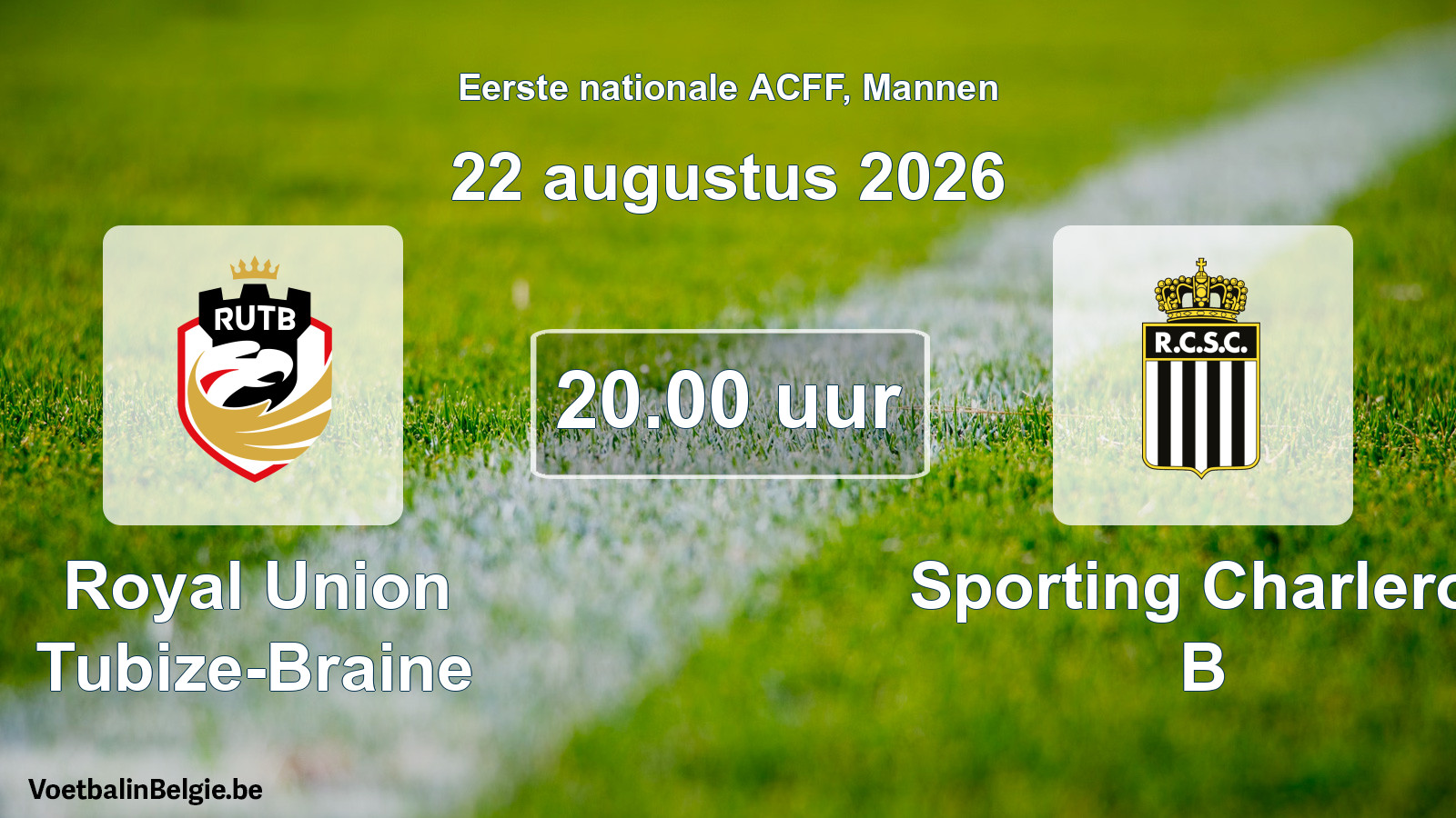 Geplande wedstrijd mannenvoetbal: Royal Union Tubize-Braine - Sporting Charleroi B (22 augustus 2026)