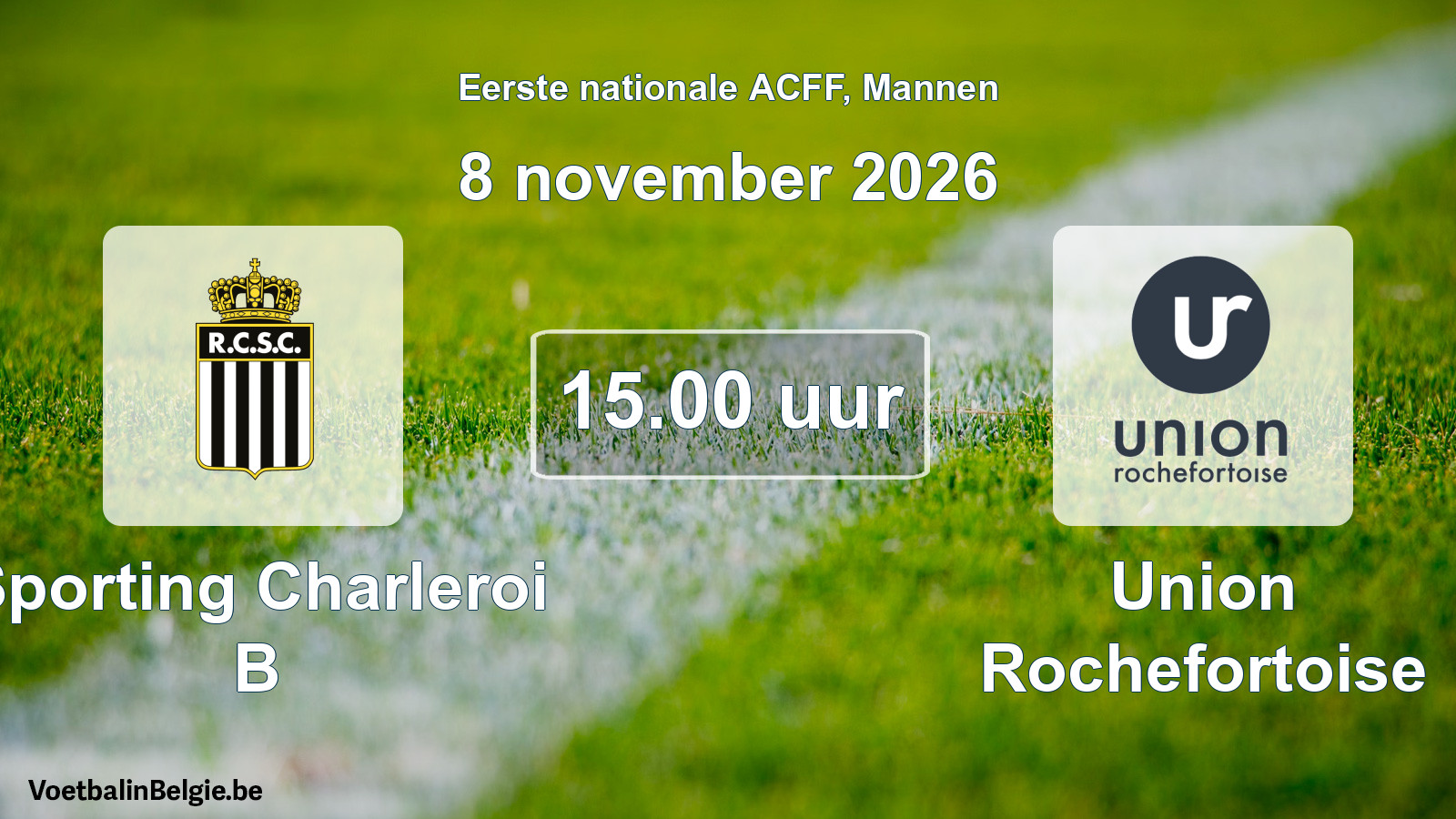 Geplande wedstrijd mannenvoetbal: Sporting Charleroi B - Union Rochefortoise (8 november 2026)