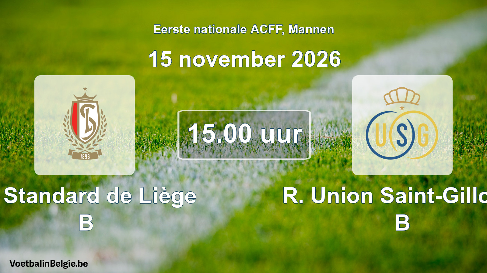Geplande wedstrijd mannenvoetbal: R. Standard de Liège B - R. Union Saint-Gilloise B (15 november 2026)
