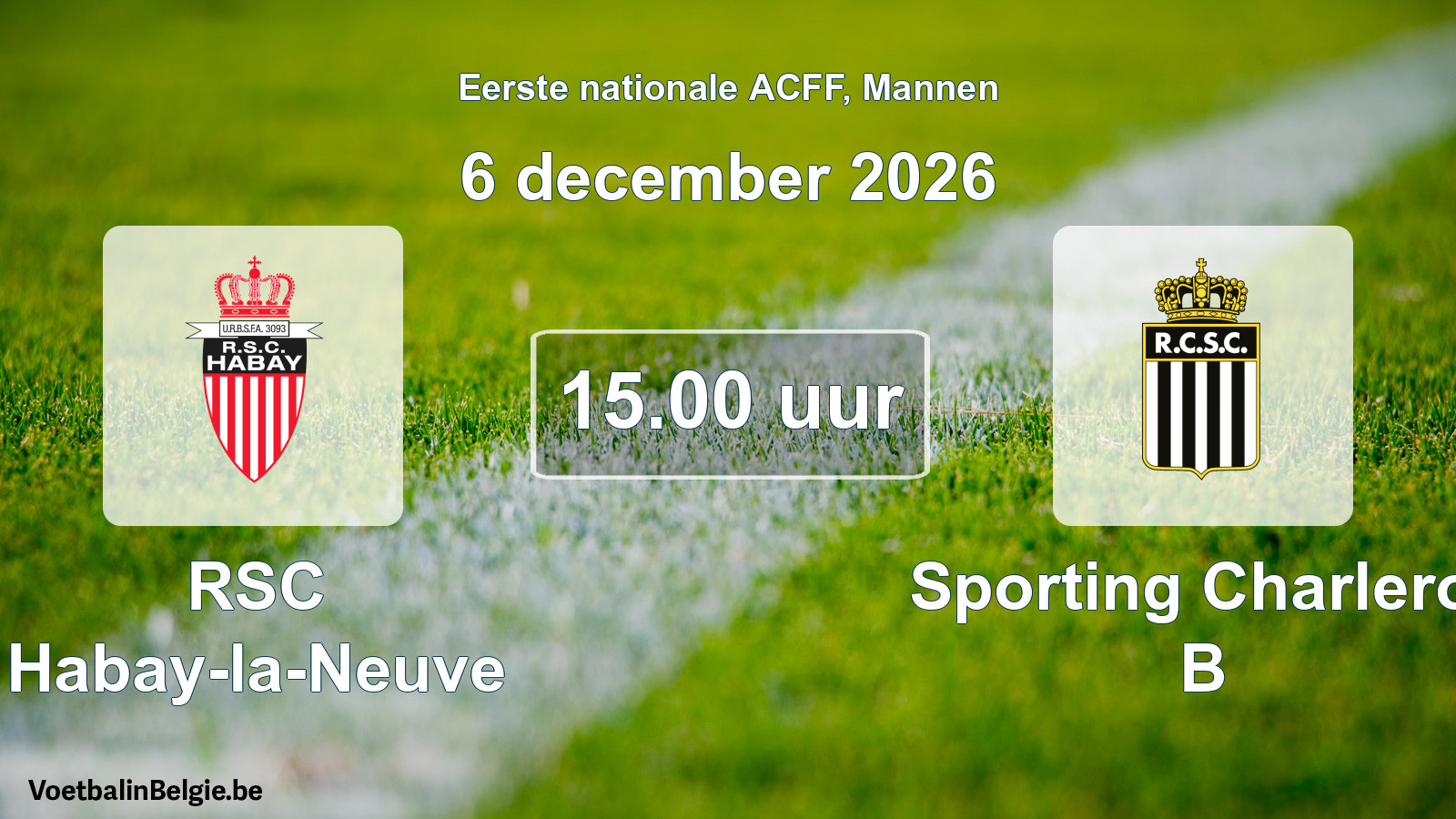 Geplande wedstrijd mannenvoetbal: RSC Habay-la-Neuve - Sporting Charleroi B (6 december 2026)