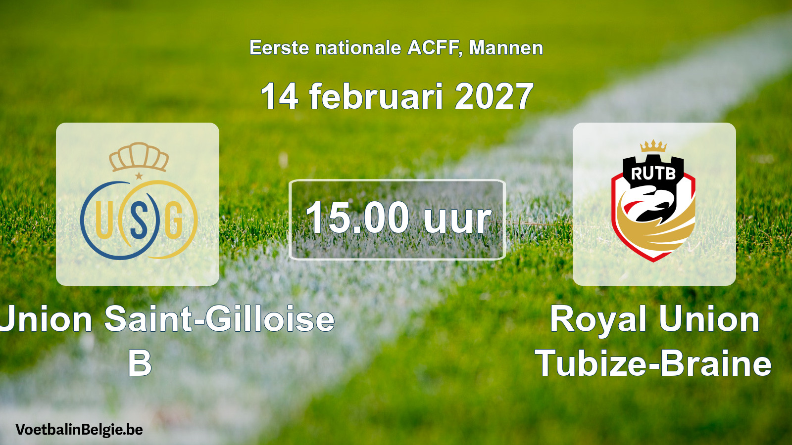 Match prévu football hommes: R. Union Saint-Gilloise B - Royal Union Tubize-Braine (14 février 2027)