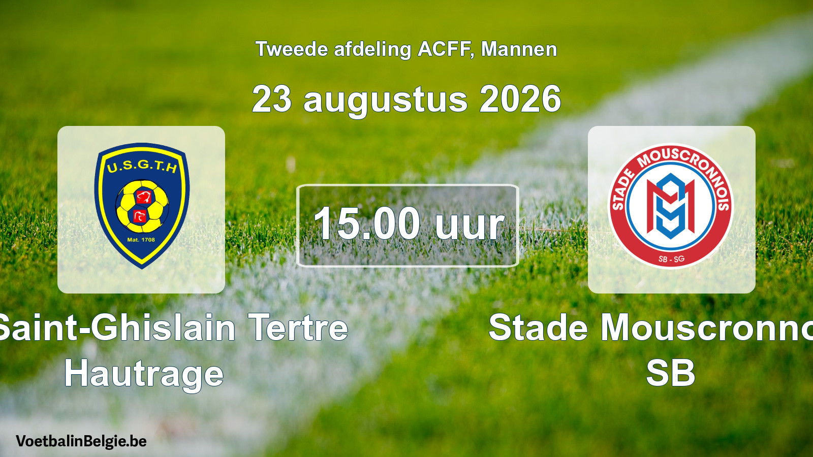 Geplande wedstrijd mannenvoetbal: U. Saint-Ghislain Tertre Hautrage - Stade Mouscronnois SB (23 augustus 2026)