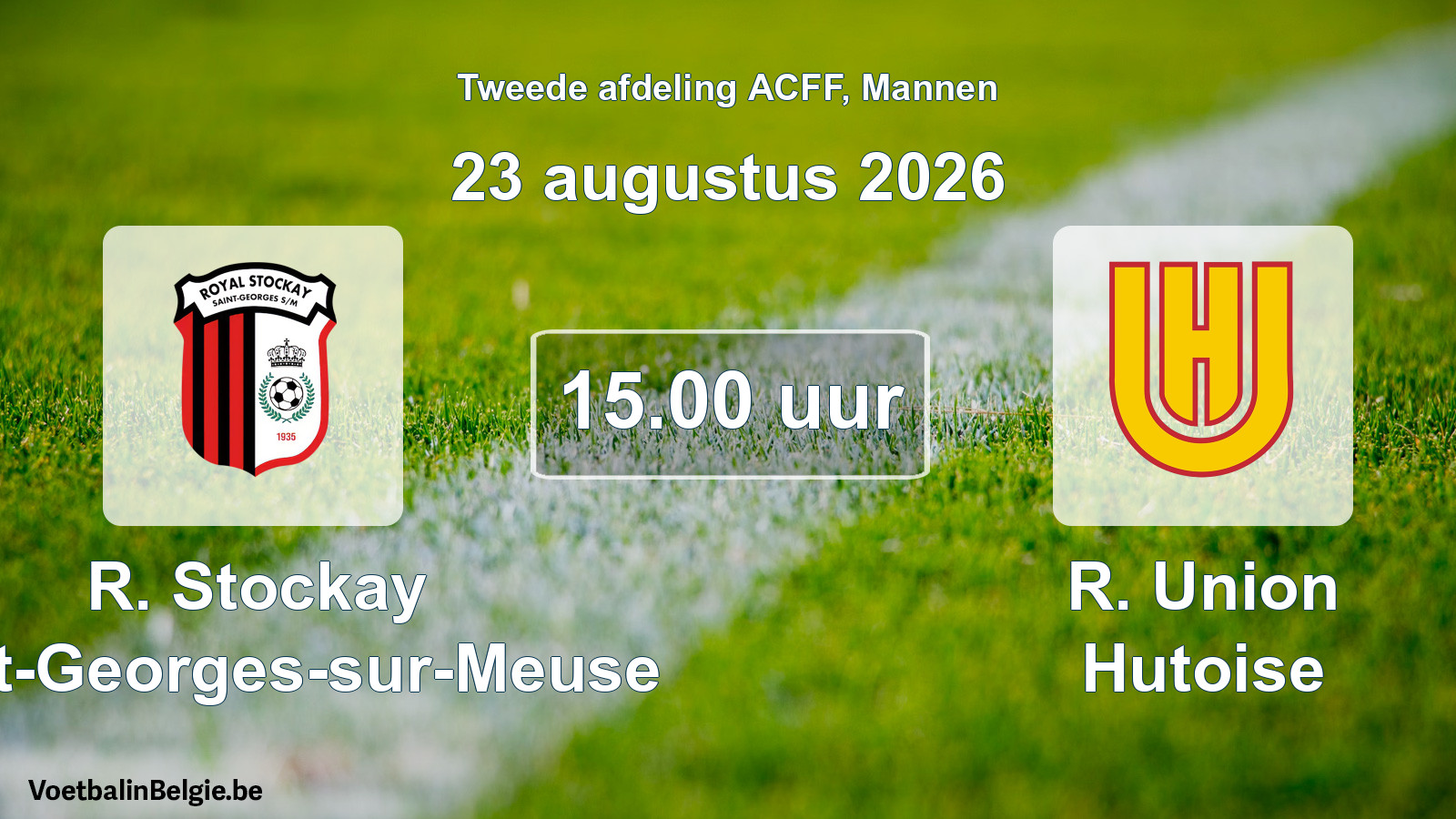 Geplande wedstrijd mannenvoetbal: R. Stockay Saint-Georges-sur-Meuse - R. Union Hutoise (23 augustus 2026)