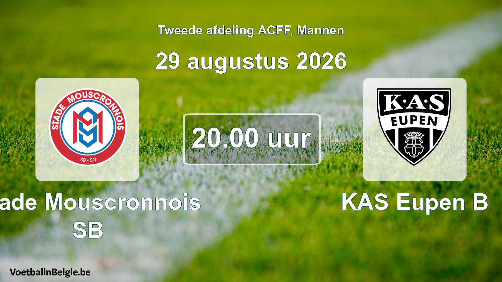Geplande wedstrijd mannenvoetbal: Stade Mouscronnois SB - KAS Eupen B (29 augustus 2026)