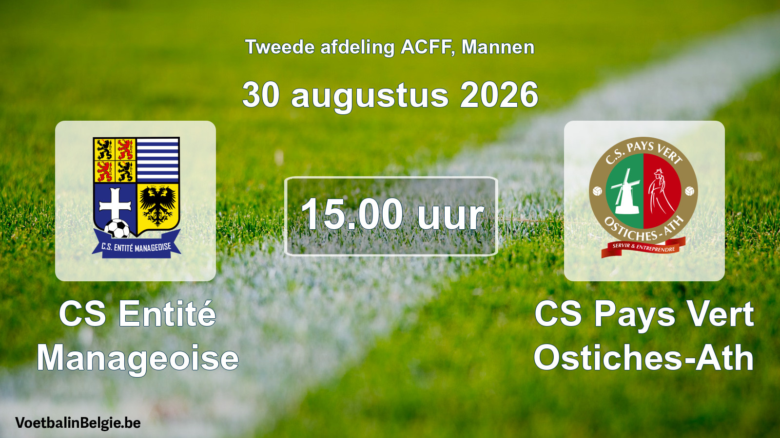 Geplande wedstrijd mannenvoetbal: CS Entité Manageoise - CS Pays Vert Ostiches-Ath (30 augustus 2026)