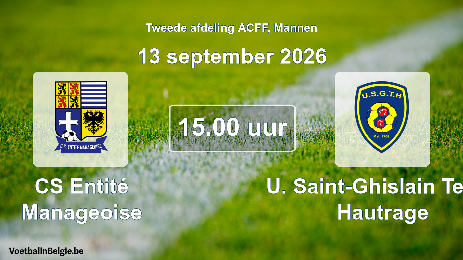 Geplande wedstrijd mannenvoetbal: CS Entité Manageoise - U. Saint-Ghislain Tertre Hautrage (13 september 2026)
