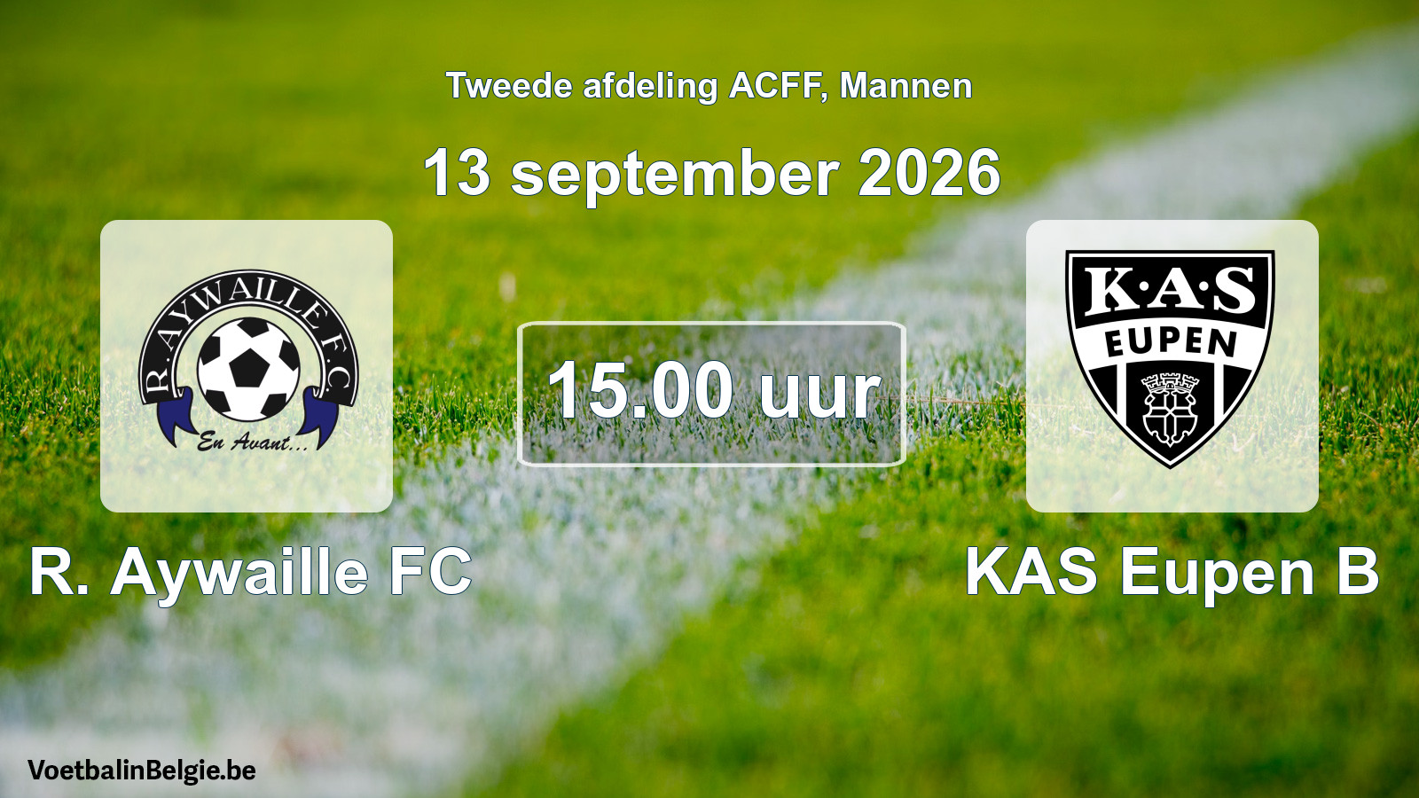 Geplande wedstrijd mannenvoetbal: R. Aywaille FC - KAS Eupen B (13 september 2026)