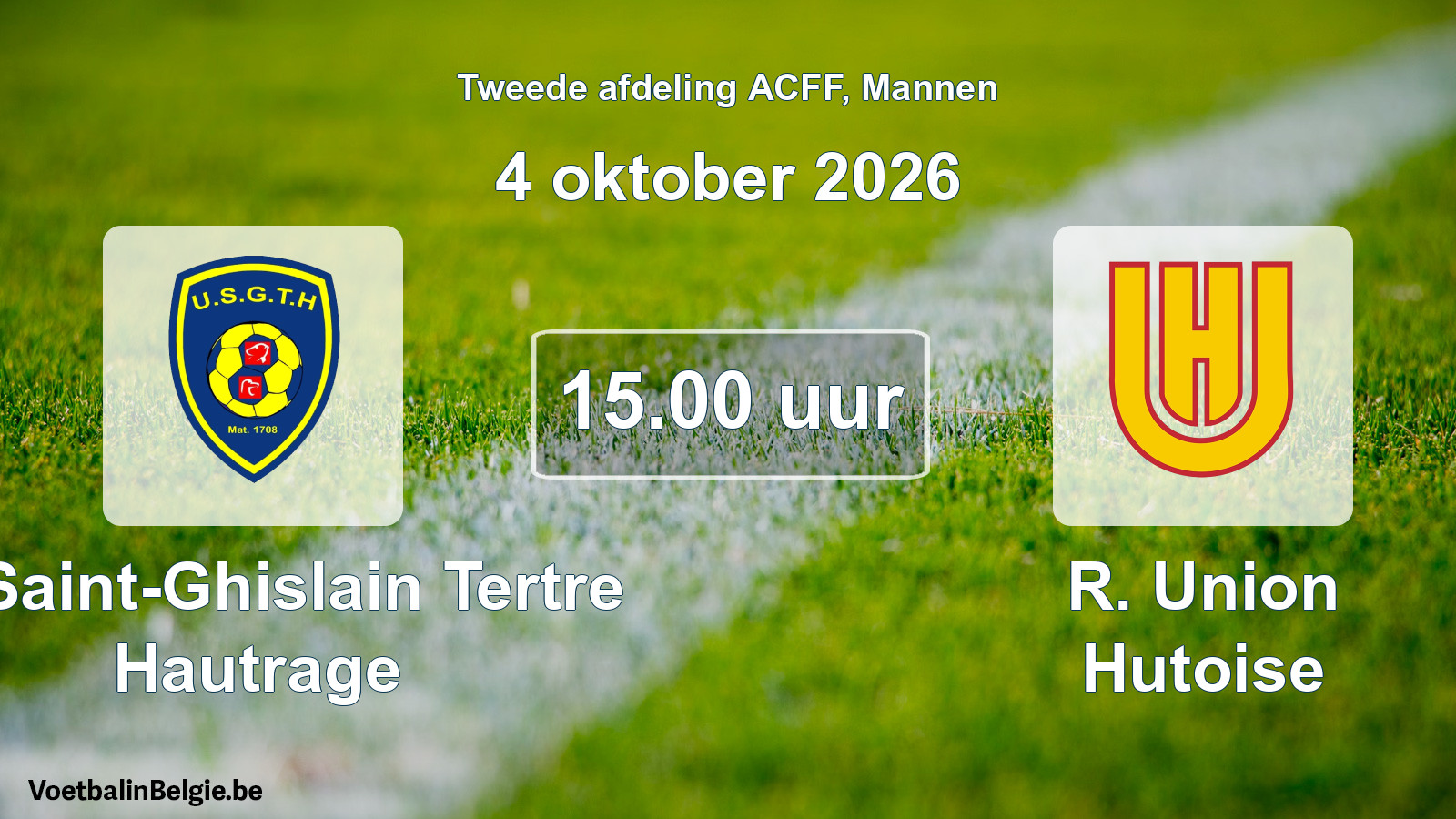 Geplande wedstrijd mannenvoetbal: U. Saint-Ghislain Tertre Hautrage - R. Union Hutoise (4 oktober 2026)