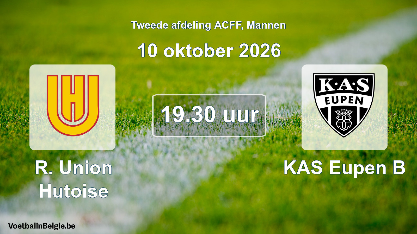 Geplande wedstrijd mannenvoetbal: R. Union Hutoise - KAS Eupen B (10 oktober 2026)