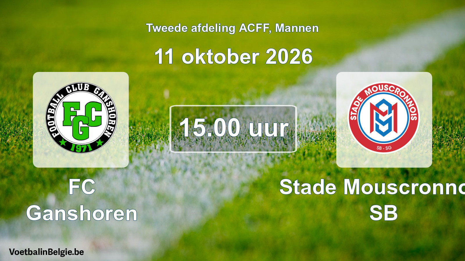 Geplande wedstrijd mannenvoetbal: FC Ganshoren - Stade Mouscronnois SB (11 oktober 2026)