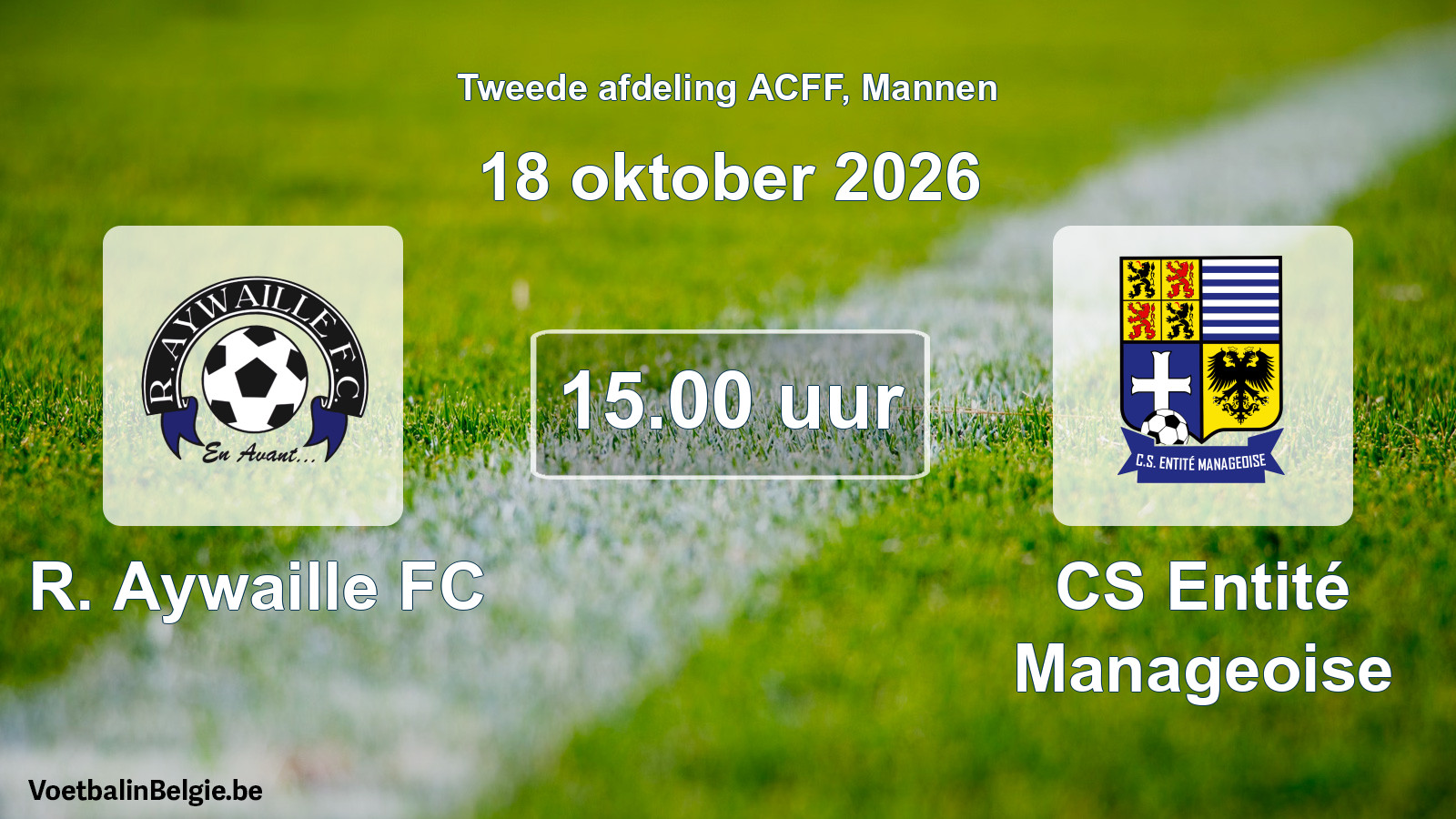 Geplande wedstrijd mannenvoetbal: R. Aywaille FC - CS Entité Manageoise (18 oktober 2026)