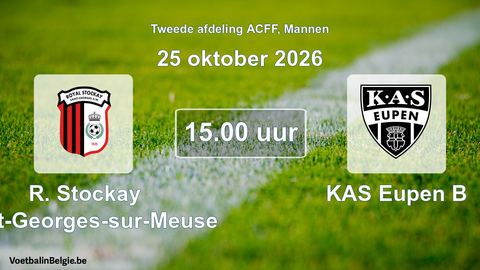 Geplande wedstrijd mannenvoetbal: R. Stockay Saint-Georges-sur-Meuse - KAS Eupen B (25 oktober 2026)
