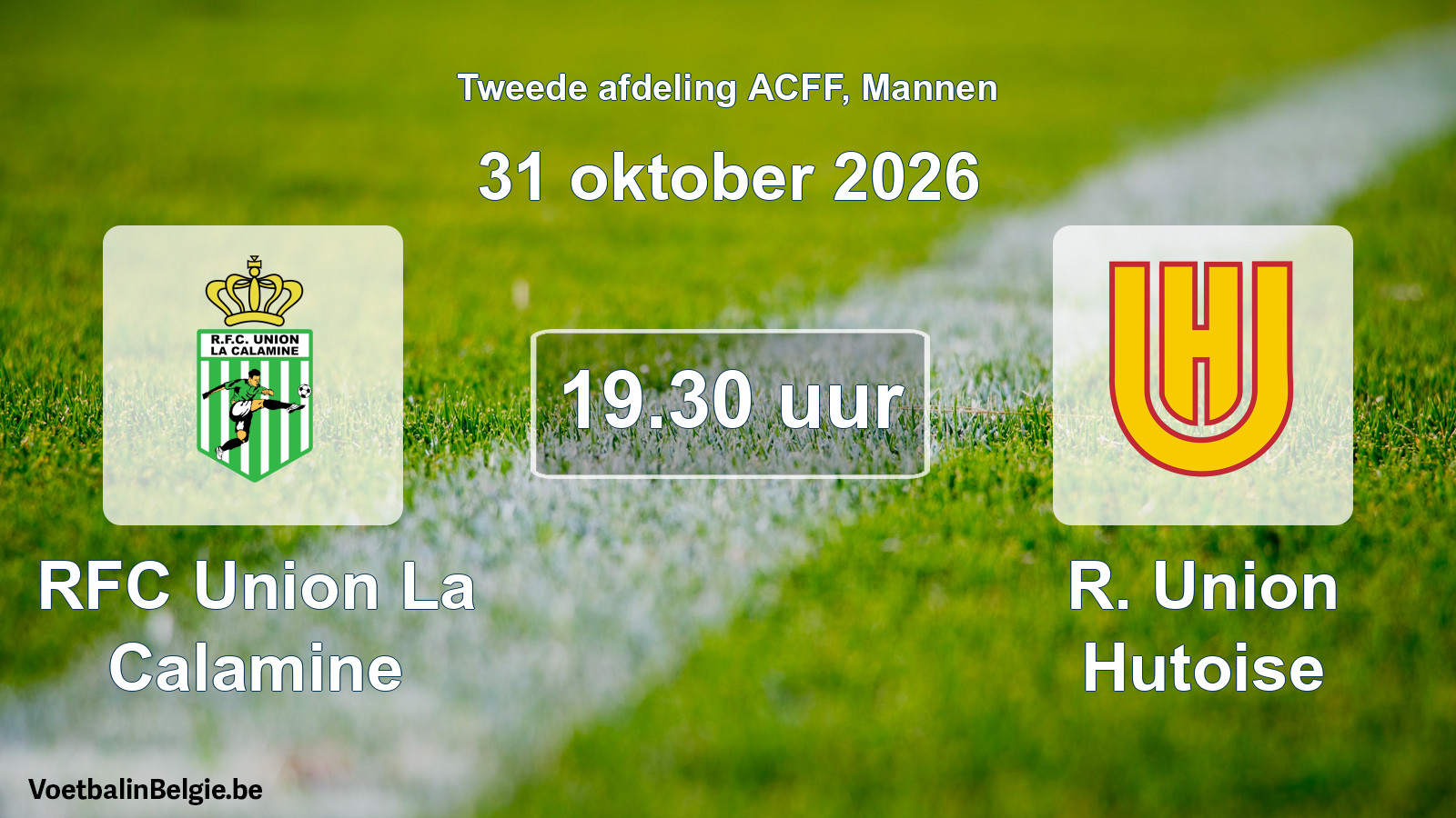 Geplande wedstrijd mannenvoetbal: RFC Union La Calamine - R. Union Hutoise (31 oktober 2026)