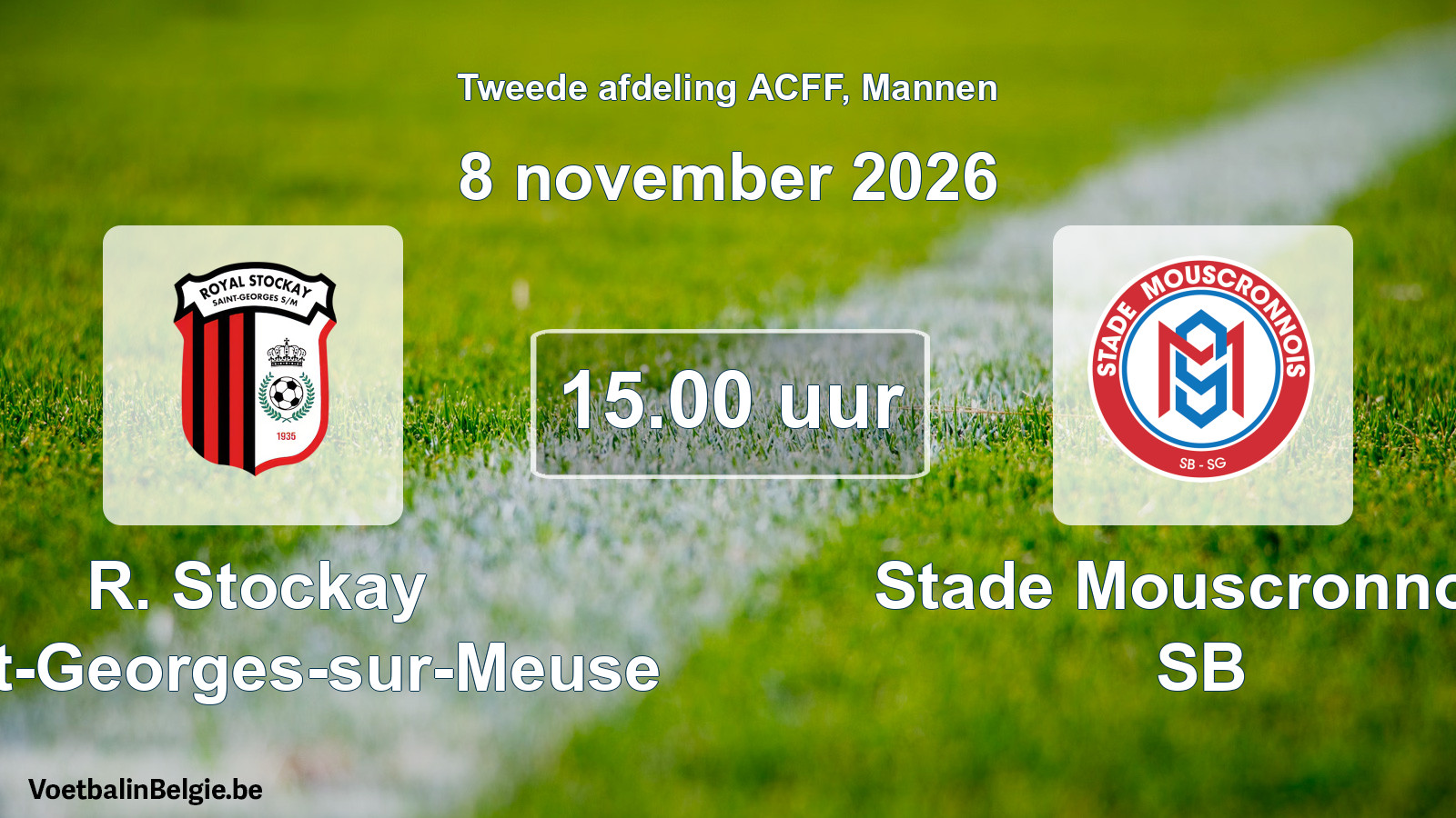 Geplande wedstrijd mannenvoetbal: R. Stockay Saint-Georges-sur-Meuse - Stade Mouscronnois SB (8 november 2026)