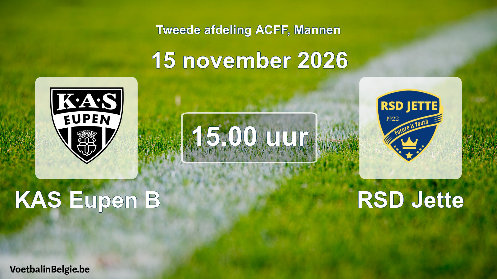 Geplantes Spiel männer-Fußball: KAS Eupen B - RSD Jette (15 November 2026)