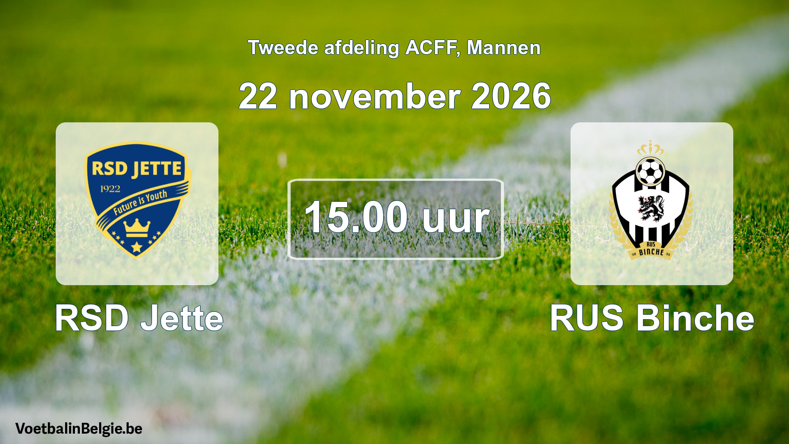 Geplande wedstrijd mannenvoetbal: RSD Jette - RUS Binche (22 november 2026)
