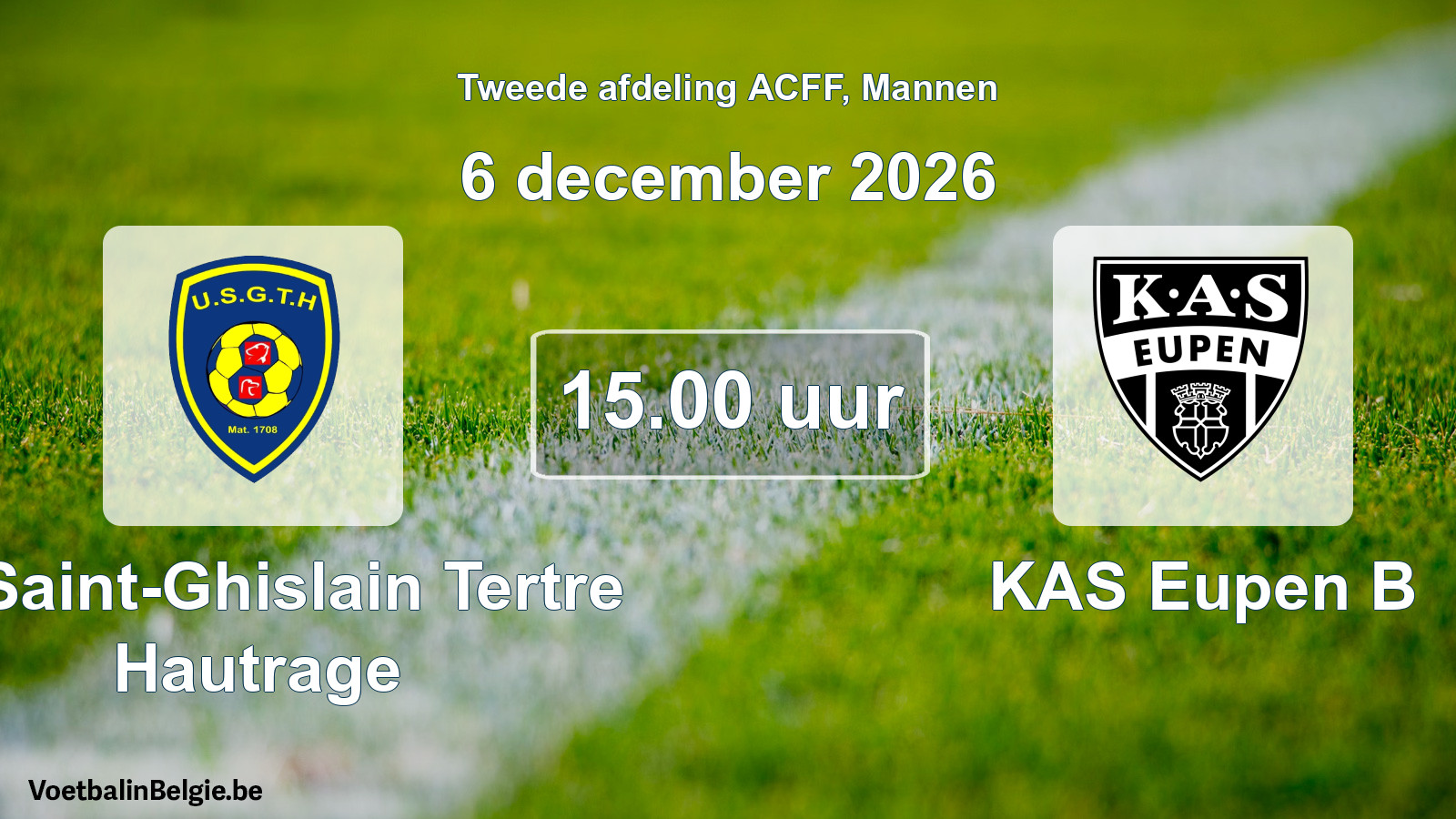 Geplande wedstrijd mannenvoetbal: U. Saint-Ghislain Tertre Hautrage - KAS Eupen B (6 december 2026)