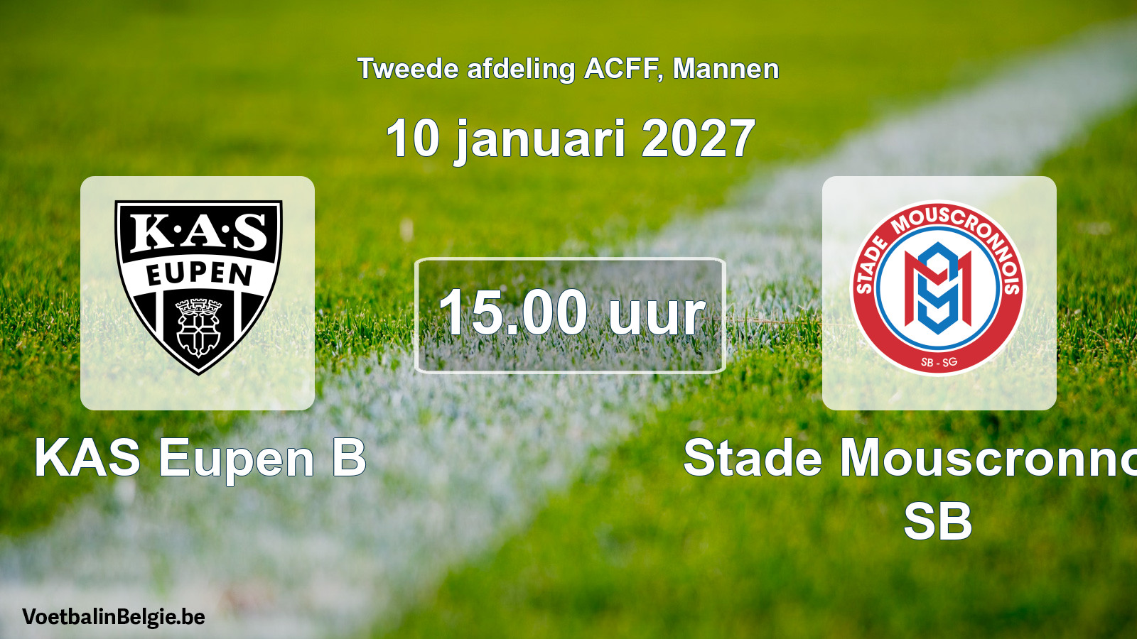 Geplande wedstrijd mannenvoetbal: KAS Eupen B - Stade Mouscronnois SB (10 januari 2027)