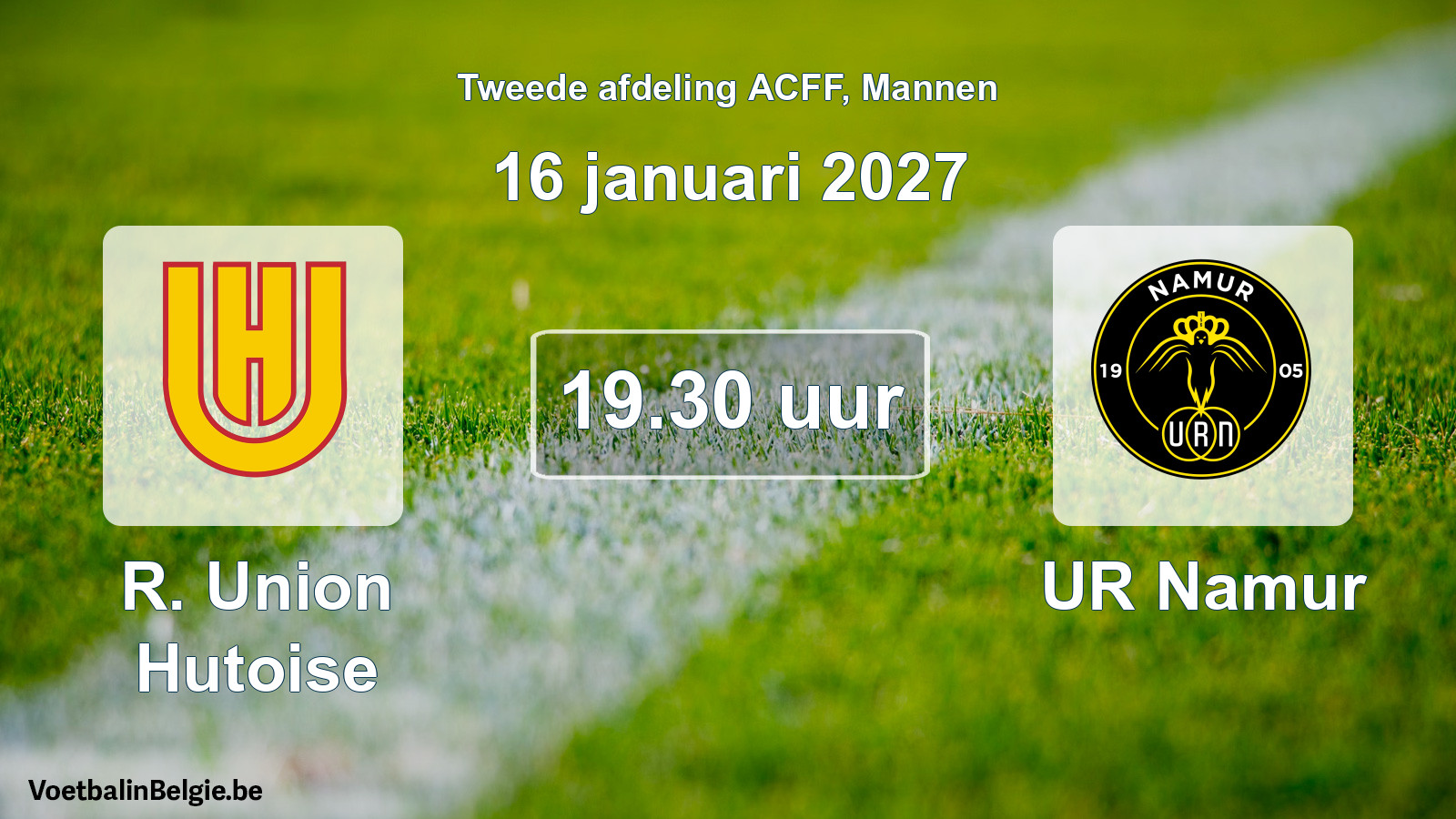 Geplande wedstrijd mannenvoetbal: R. Union Hutoise - UR Namur (16 januari 2027)