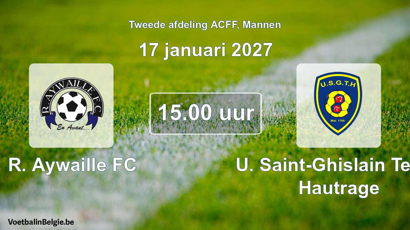 Geplande wedstrijd mannenvoetbal: R. Aywaille FC - U. Saint-Ghislain Tertre Hautrage (17 januari 2027)