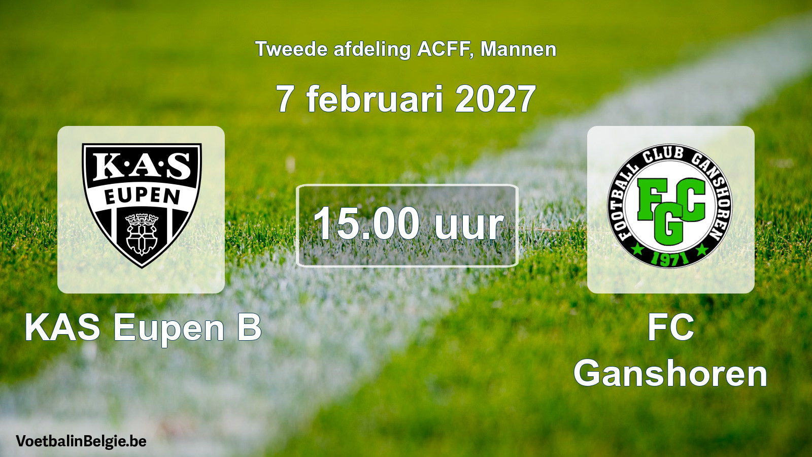 Geplande wedstrijd mannenvoetbal: KAS Eupen B - FC Ganshoren (7 februari 2027)