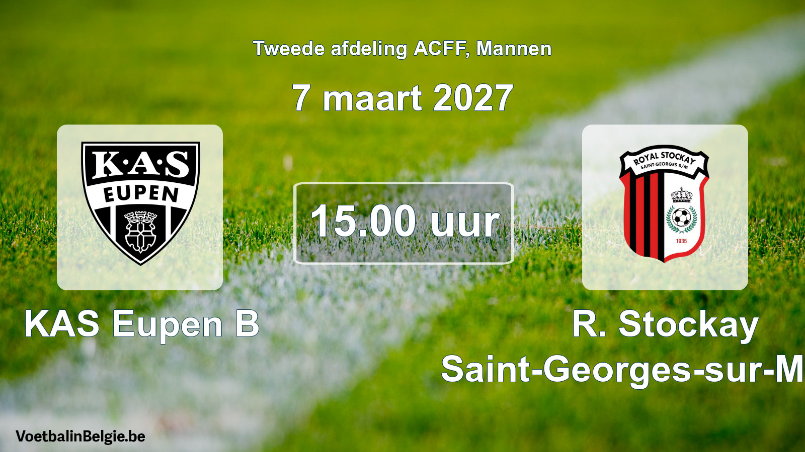 Geplande wedstrijd mannenvoetbal: KAS Eupen B - R. Stockay Saint-Georges-sur-Meuse (7 maart 2027)