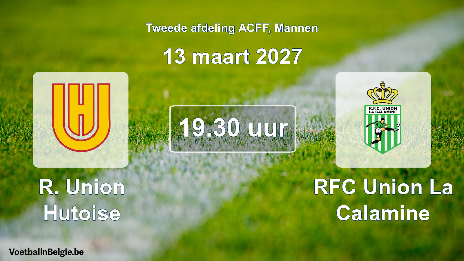 Geplande wedstrijd mannenvoetbal: R. Union Hutoise - RFC Union La Calamine (13 maart 2027)