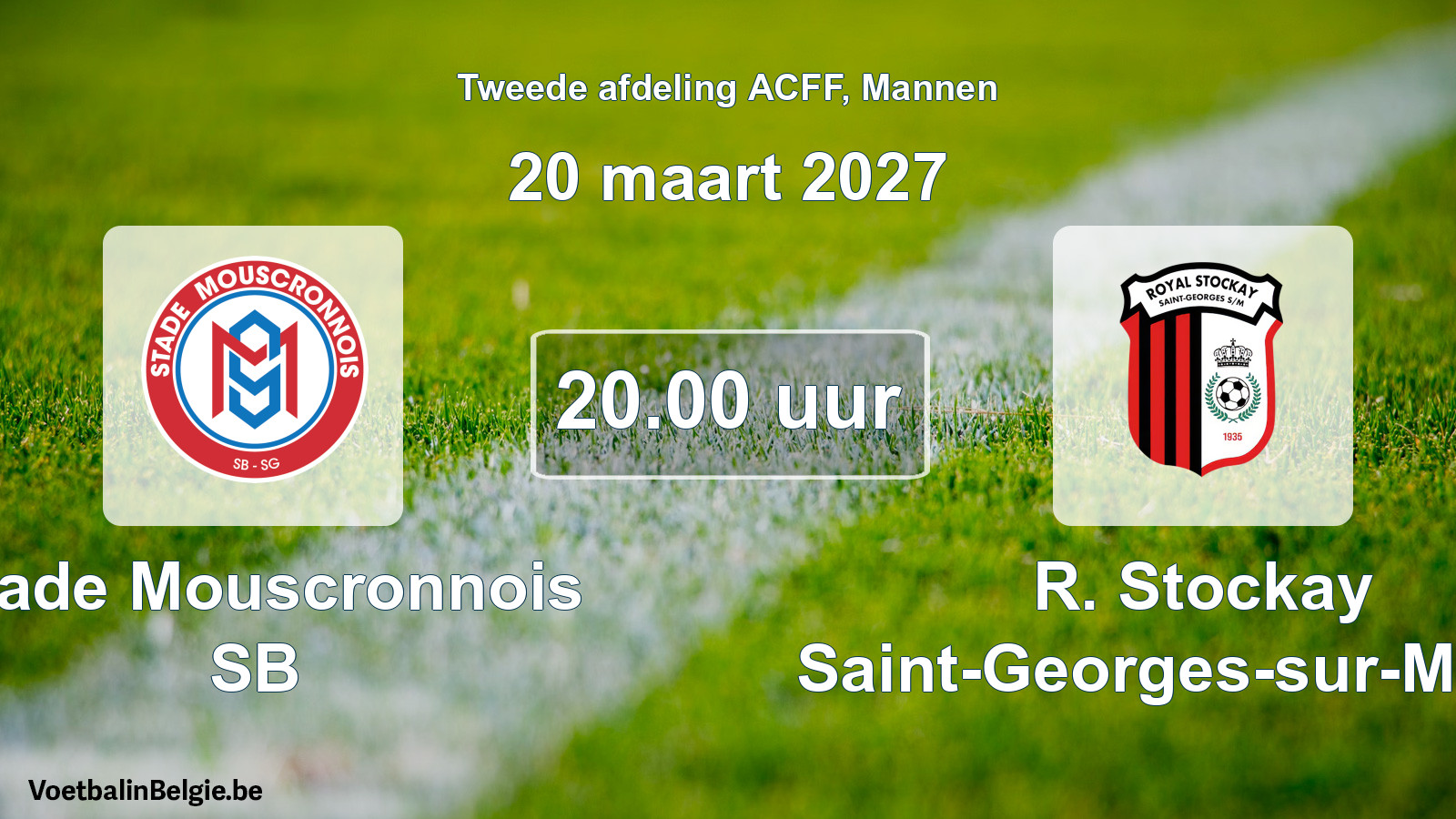 Geplande wedstrijd mannenvoetbal: Stade Mouscronnois SB - R. Stockay Saint-Georges-sur-Meuse (20 maart 2027)