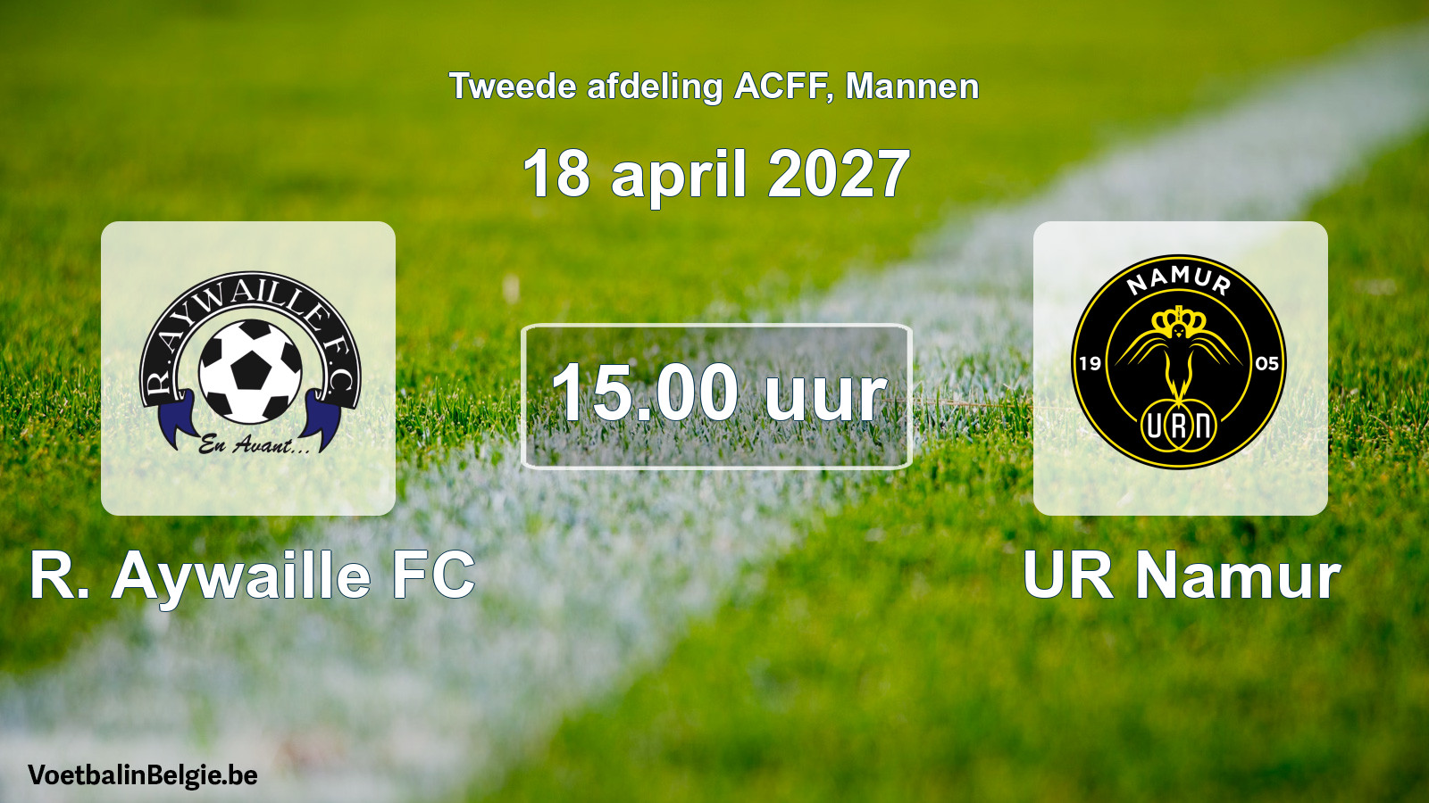 Geplande wedstrijd mannenvoetbal: R. Aywaille FC - UR Namur (18 april 2027)