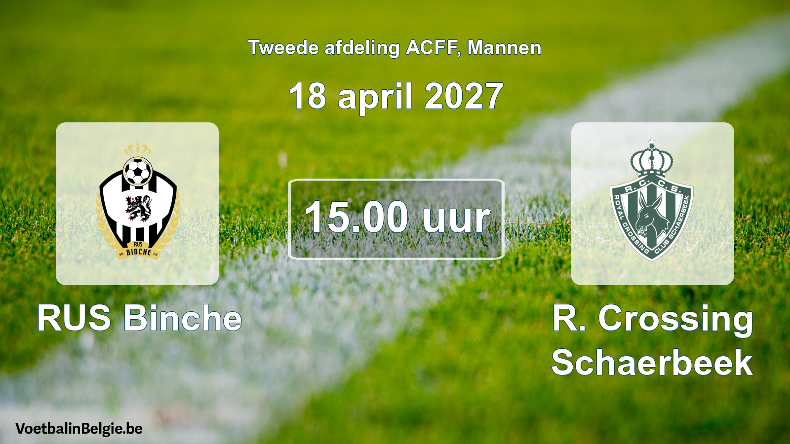 Match prévu football hommes: RUS Binche - R. Crossing Schaerbeek (18 avril 2027)