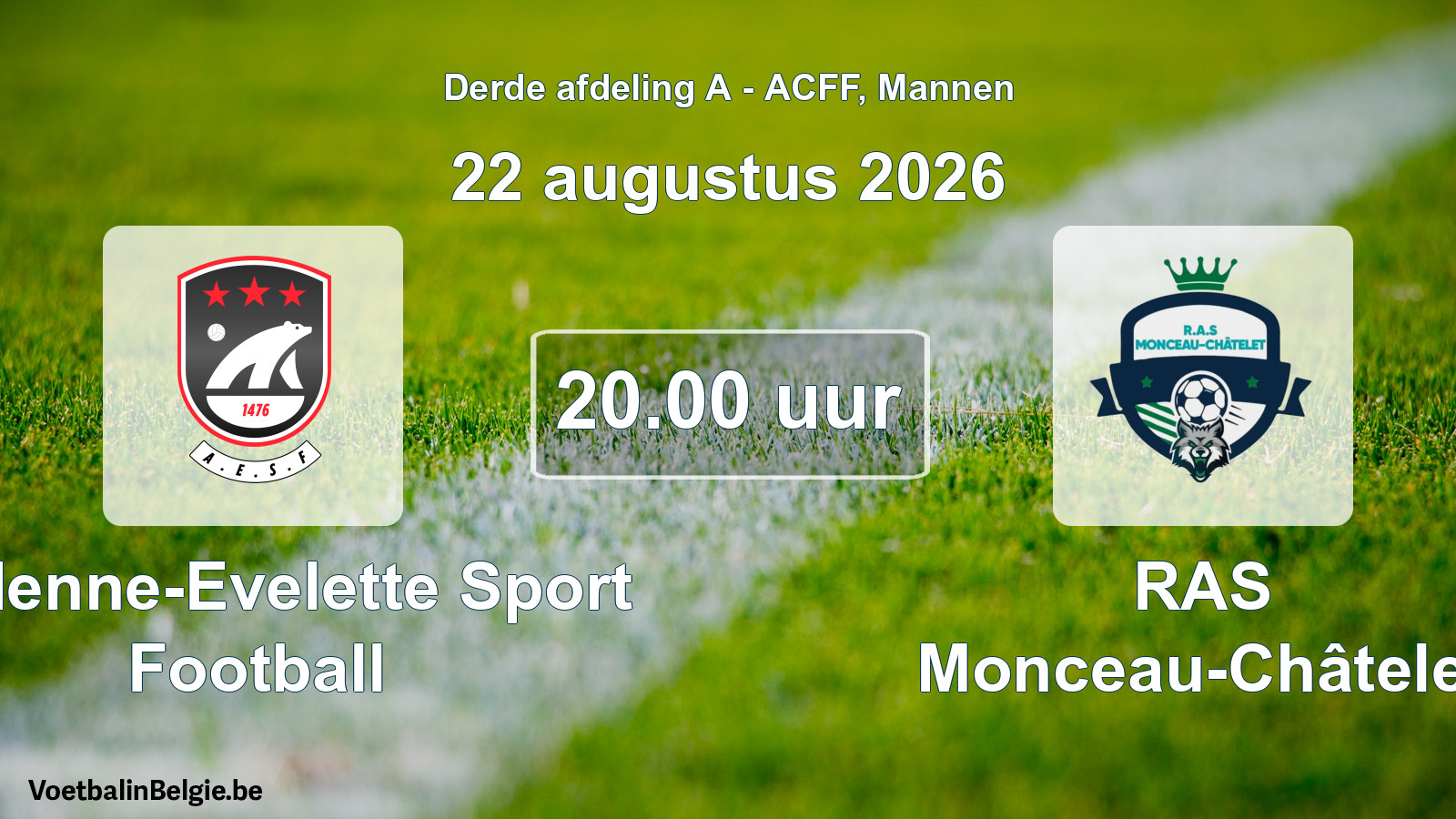 Geplande wedstrijd mannenvoetbal: Andenne-Evelette Sport Football - RAS Monceau-Châtelet (22 augustus 2026)