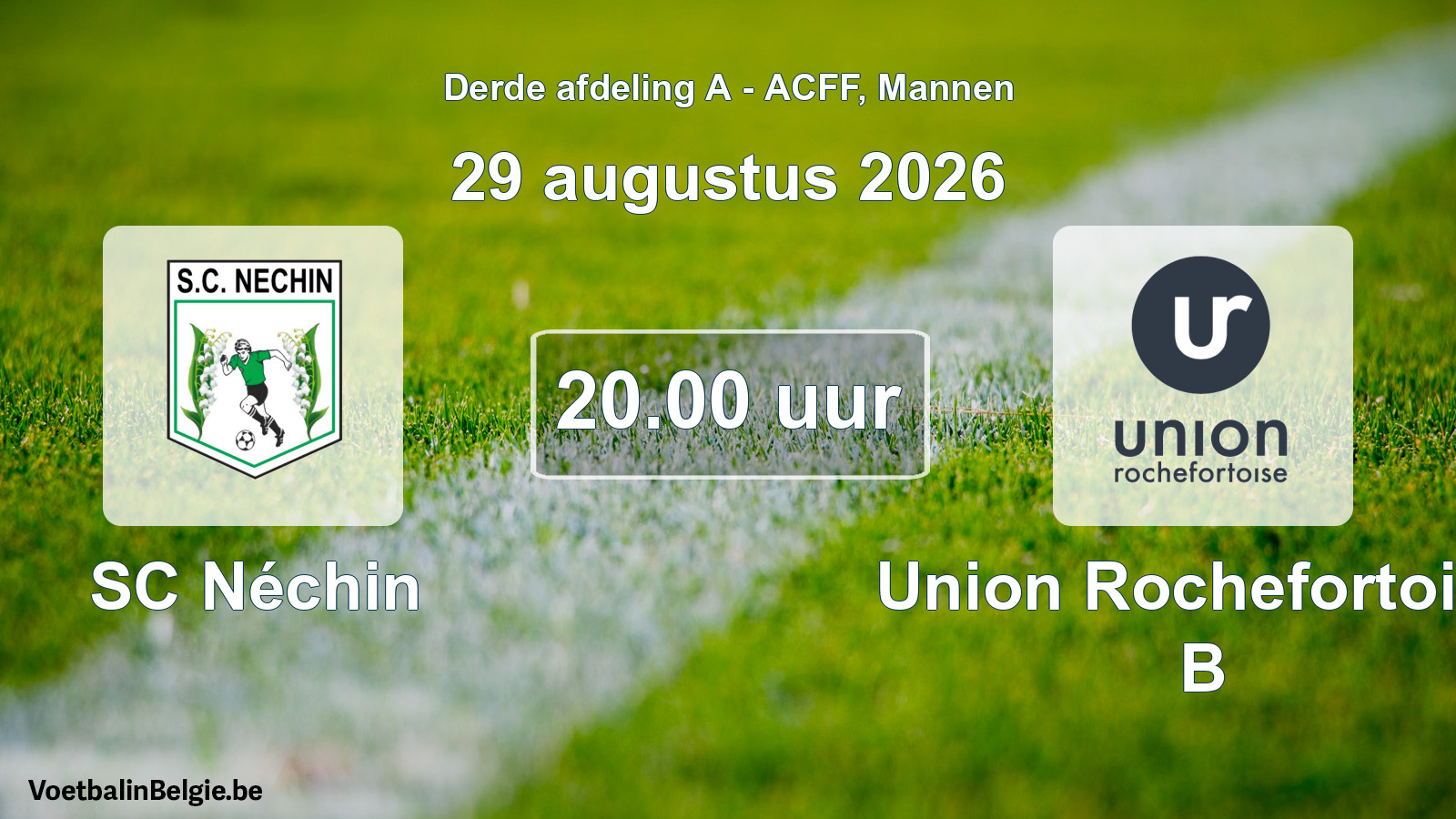 Geplande wedstrijd mannenvoetbal: SC Néchin - Union Rochefortoise B (29 augustus 2026)