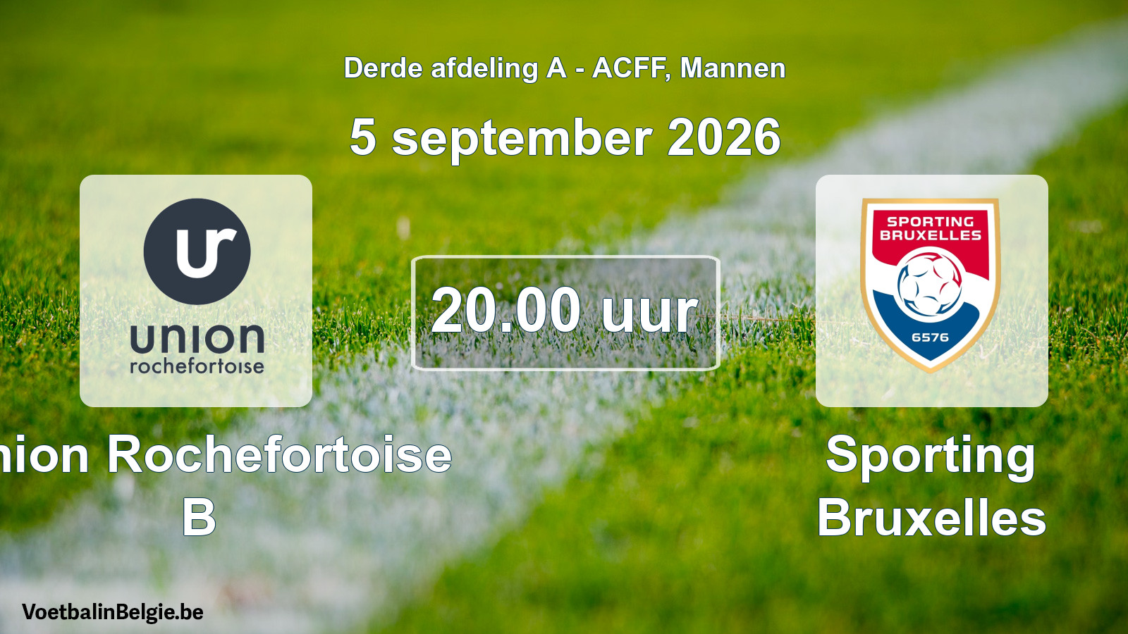 Geplande wedstrijd mannenvoetbal: Union Rochefortoise B - Sporting Bruxelles (5 september 2026)