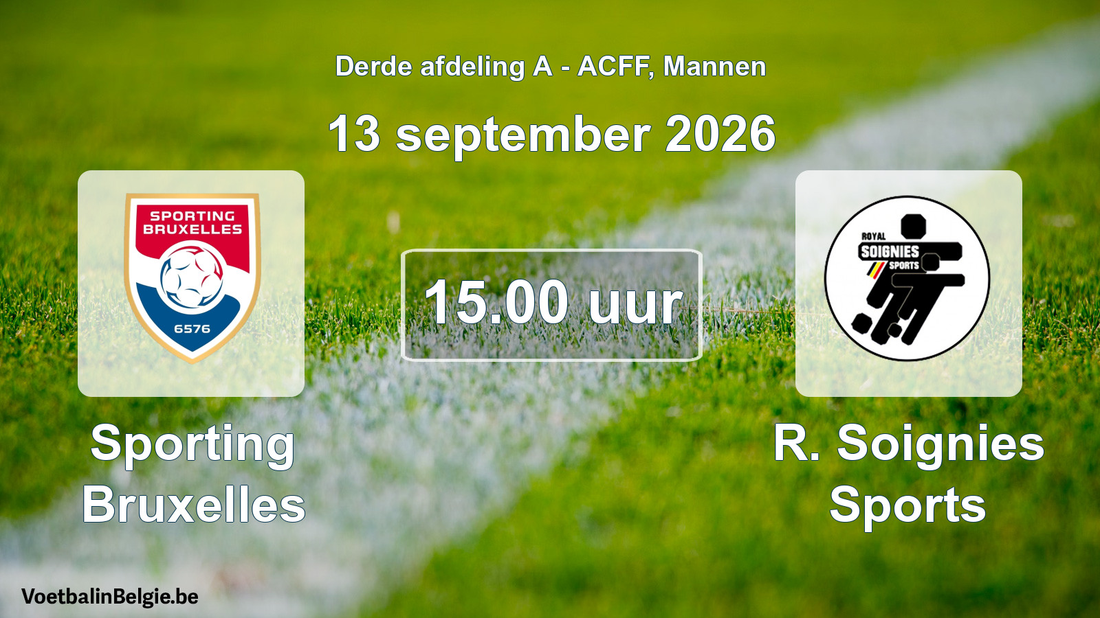 Geplantes Spiel männer-Fußball: Sporting Bruxelles - R. Soignies Sports (13 September 2026)