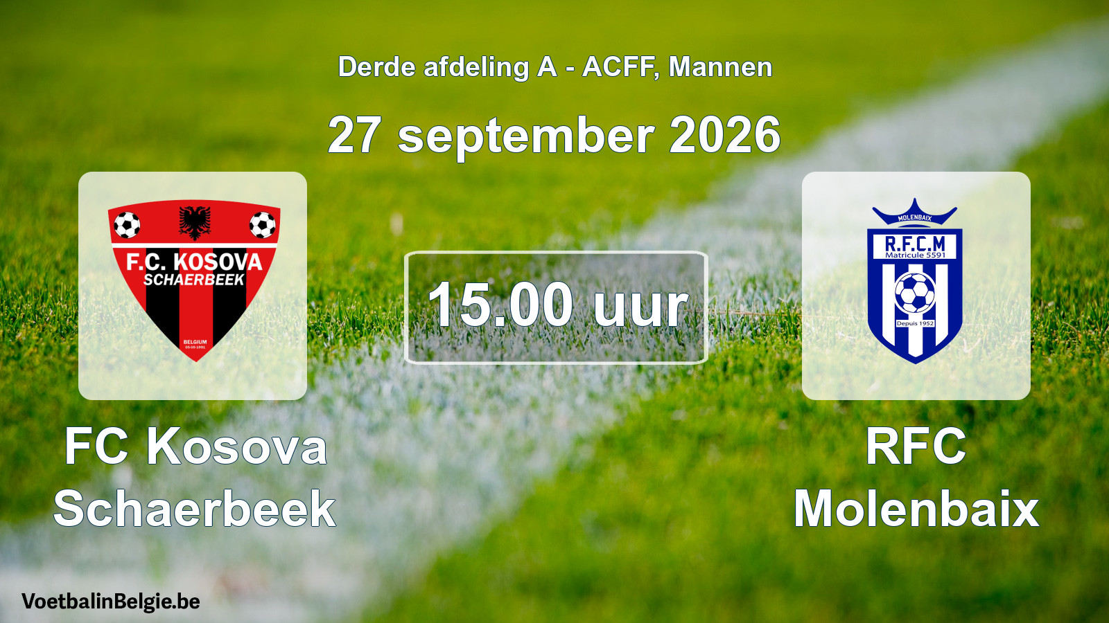Match prévu football hommes: FC Kosova Schaerbeek - RFC Molenbaix (27 septembre 2026)