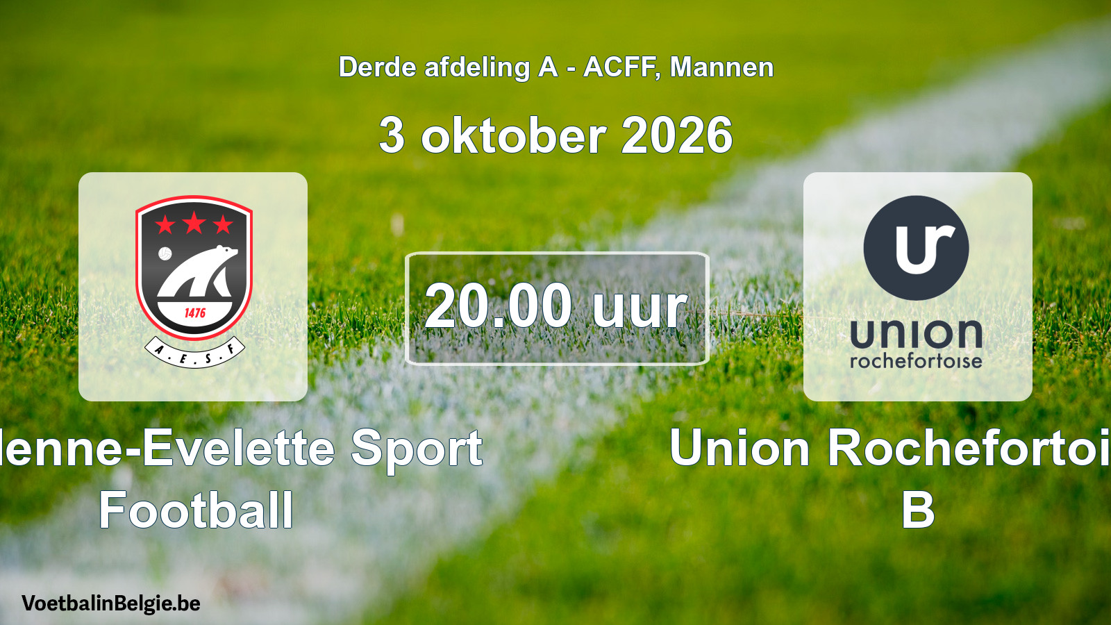 Match prévu football hommes: Andenne-Evelette Sport Football - Union Rochefortoise B (3 octobre 2026)