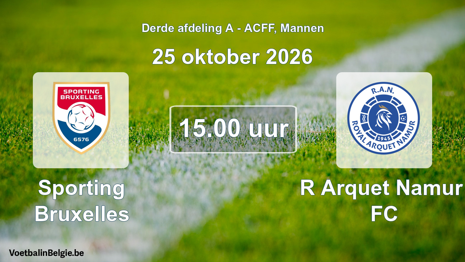 Geplande wedstrijd mannenvoetbal: Sporting Bruxelles - R Arquet Namur FC (25 oktober 2026)