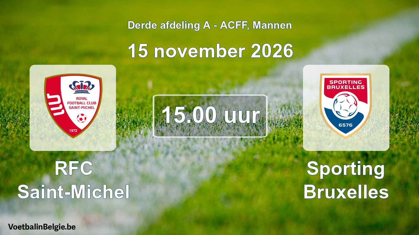 Geplande wedstrijd mannenvoetbal: RFC Saint-Michel - Sporting Bruxelles (15 november 2026)