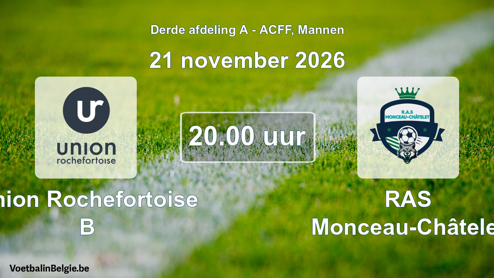 Geplande wedstrijd mannenvoetbal: Union Rochefortoise B - RAS Monceau-Châtelet (21 november 2026)