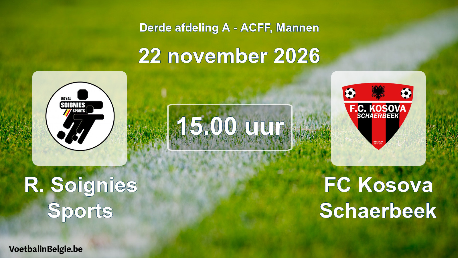 Geplande wedstrijd mannenvoetbal: R. Soignies Sports - FC Kosova Schaerbeek (22 november 2026)