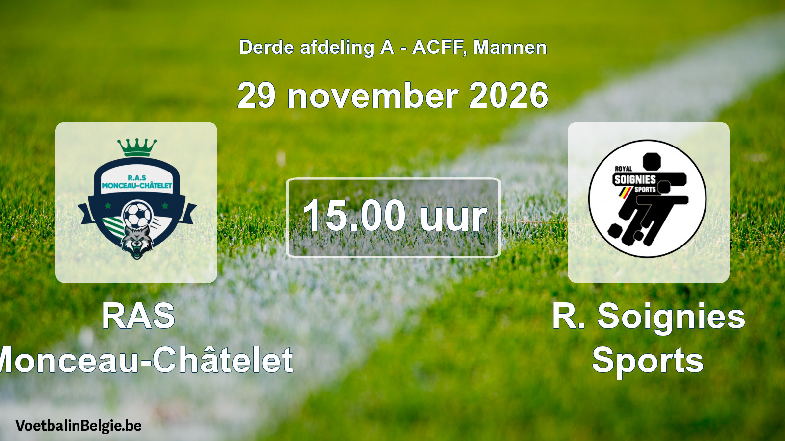 Geplande wedstrijd mannenvoetbal: RAS Monceau-Châtelet - R. Soignies Sports (29 november 2026)