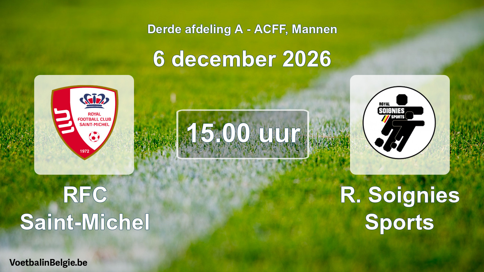 Geplande wedstrijd mannenvoetbal: RFC Saint-Michel - R. Soignies Sports (6 december 2026)